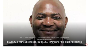 DISABILITY CHAMPIONS SERIES 07: BUNMI AINA – MASTERY OF THE ENLIGHTENED MIND.